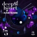 Ducke Duckre - DEEP IN MY HEART #5