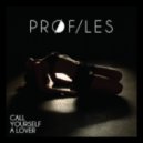 Pr0files - Call Yourself a Lover