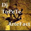 Dj ToPeTe - ArteFact