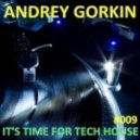 Dj Angrey Gorkin - It's Time For Tech House #009
