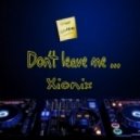 Xionix - Don\'t Leave Me ()