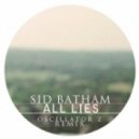 Sid Batham - All Lies (Oscillator Z Remix)