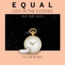 Equal Feat. Gary Jules - Lost in the Evening