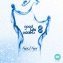 Good Lyfe Addikts - Face 2 Face