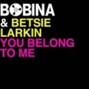 Bobina feat. Betsie Larkin - You Belong To Me