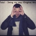 Talul - Swing My Way (Original Mix)