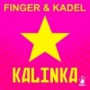 Finger and Kadel - Kalinka (DJ Rafi(S) Mash Up)