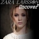 Zara Larsson - Uncover (DJ Rafi(S) Mash Up) ()