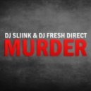 DJ Sliink X DJ Fresh Direct - Murder ()