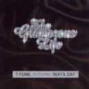T-Funk feat. Inaya Day feat. Vova Baggage vs. Dj DNK - The Glamorous Life (stDay King Mashup)