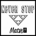 Matveп - Never Stop