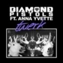 Diamond Pistols - Twerk ft. Anna Yvette