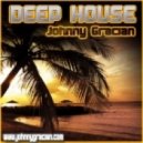 Johnny Gracian - Deep House