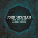 John Newman - Love Me Again (Alceen Remix)