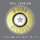 Paul Johnson - Follow This Beat 2k13