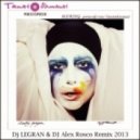 Lady Gaga - Applause (Dj Legran & Alex Rosco Remix)
