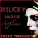 Lady Gaga & Dj Illona & Dj Diaz & Dmitriy Nema & Tom Gabree - Applause (Dj Lucky Mash Up)