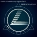 Zuckre - I Want Revenge