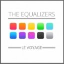 The Equalizers - Le Voyage (Original Mix)