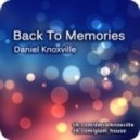 Daniel Knoxville - Back To Memories