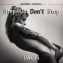 ivica - Step Out Don't Stop