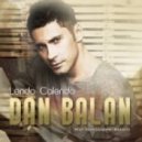 Dan Balan ft. Tany Vander & Brasco - Lendo Calendo