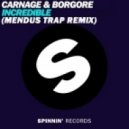 Carnage & Borgore - Incredible
