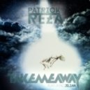 PatrickReza - Take Me Away