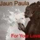 Dj Jaun Paula - For Your love (Original mix)