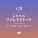 Chris Malinchak - So Good to me (Beatwrecka Remix)
