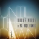 Rogue Vogue - Until the Dawn ft. Patrick Baker ()