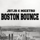 JSTJR & Micetro - Boston Bounce