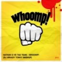 Nathan G vs Tag Team - Whoomp! (DJ Arkady Tonky Mashup)