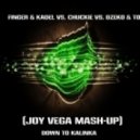 Finger & Kadel vs. Chuckie vs. Dzeko & Torres - Down to Kalinka (Joy Vega Mash-up)