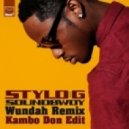Stylo G - Soundbwoy (Wundah Remix - Kambo Don Edit)