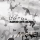 Miguel - Do You (Kambo Don Remix)