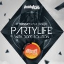 Dope Solution aka UnorthodoxX - PARTYLIFE #001