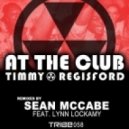 Timmy Regisford, Lynn Lockamy - At The Club (Sean McCabe\'s Slummin Mix)