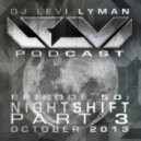 Levi Lyman - Episode 50: Nightshift Part 3