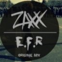 ZAXX - E.F.R (Original Mix)