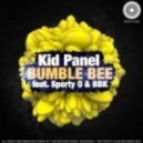 Kid Panel feat. Sporty O & BBK - Bumble Bee (Xtreme Project Remix)