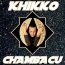 Khikko - Chambacu