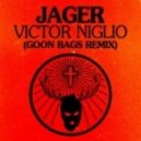 Victor Niglio - Jager (Goon Bags Remix)