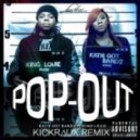 KickRaux ft. Katie Got Bandz, King Louie - Pop Out (KickRaux Remix)