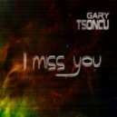 Gary TSoncu - I Miss You