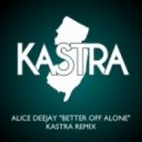 Alice Deejay - Better Off Alone