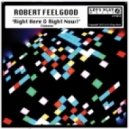 Robert Feelgood - Right Here & Right Now! (Clubmix)