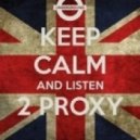 PrOxY Dj - Keep Calm & Listen 2 PrOxY