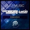 Corporate Slackrs & Landis - Smash (Original Mix)
