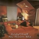 AndyCheff - Nu Room Mix